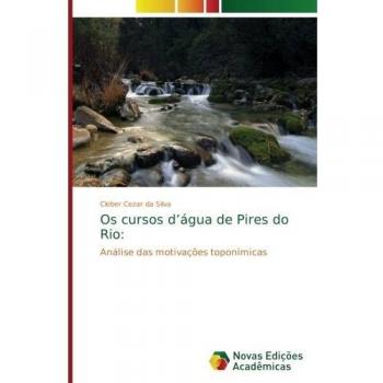 Silva, Cleber Cezar da: Os cursos d¿água de Pires do Rio: