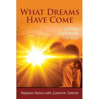 What Dreams Have Come: Loving Through The Veil