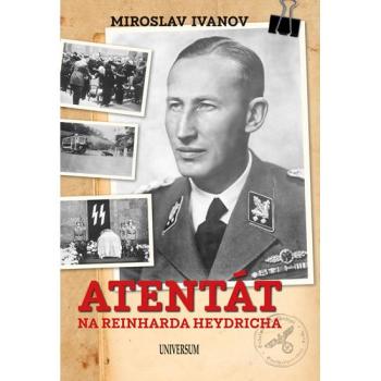 Atentát na Reinharda Heydricha | Miroslav Ivanov