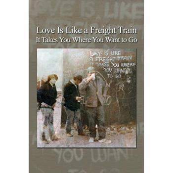 Love Is Like a Freight Train