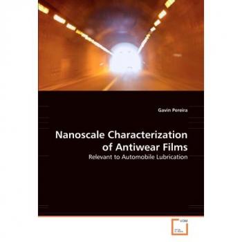 Nanoscale Characterization Of Antiwear Films