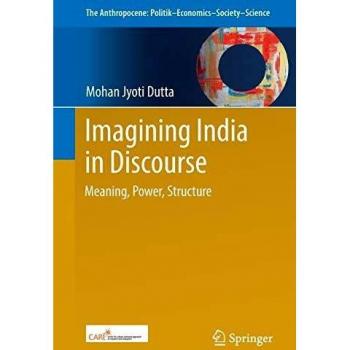 Imagining India in Discourse: Meaning, Power, Structure