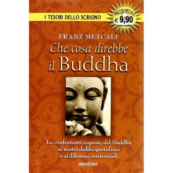 Che Cosa Direbbe il Buddha