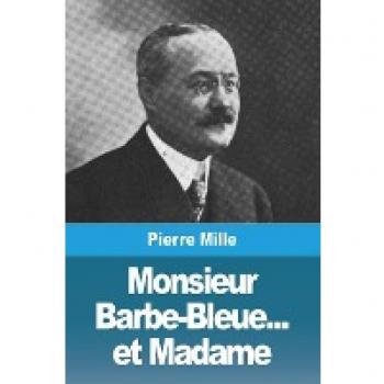 Mille, Pierre: Monsieur Barbe-Bleue... et Madame