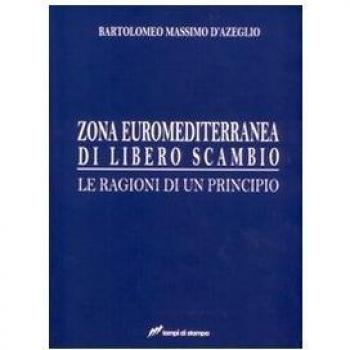 Zona euro-mediterranea di libero scambio. Le ragioni di un principio