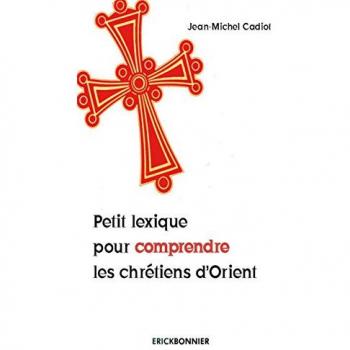 Petit Lexique Pour Comprendre Les Chrétiens D'orient