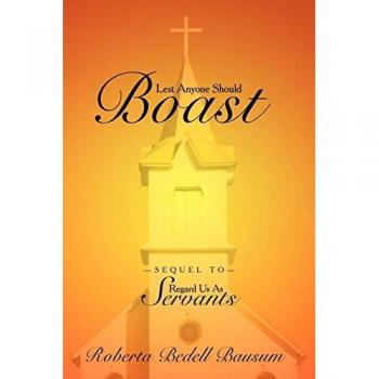 Lest Anyone Should Boast: Sequel To Regard Us As Servants