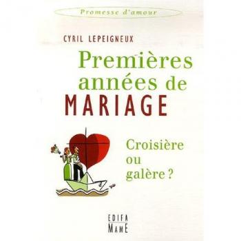 Premières années de mariage, croisière ou galère ?