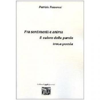 Fra sentimenti e anima. Il valore delle parole trova poesia