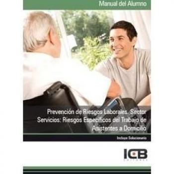 Prevención de Riesgos Laborales. Sector Servicios: Riesgos Específicos del Trabajo de Asistentes a Domicilio