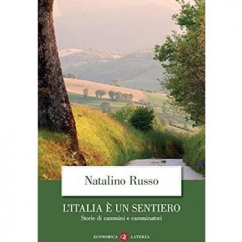 L' Italia è un sentiero. Storie di cammini e camminatori