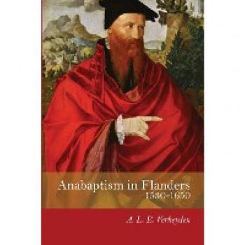 Anabaptism in Flanders 1530-1650: A Century of Struggle