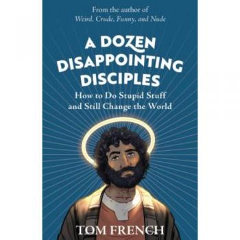 French, Tom: A Dozen Disappointing Disciples