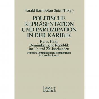 Politische Repräsentation und Partizipation in der Karibik. Kuba, Haiti, Dominikanische Republik im 19. und 20. Jahrhundert