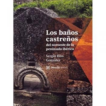 Los baños castreños del noroeste de la península ibérica