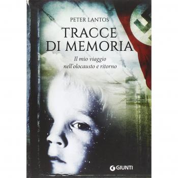 Tracce di memoria: Il mio viaggio nell'olocausto e ritorno