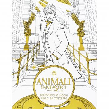 Animali fantastici e dove trovarli. Personaggi e luoghi magici da colorare. Ediz. illustrata