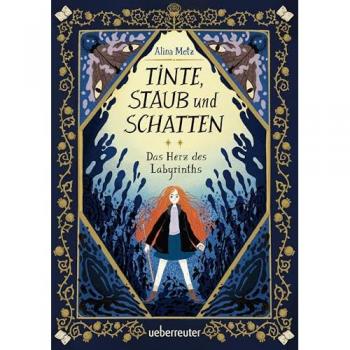 Tinte Staub und Schatten: Das Herz des Labyrinths. Das große Finale der Bücherlabyrinth-Dilogie . Fantasy-Abenteuergeschichte