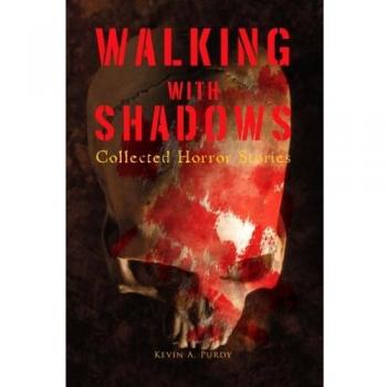 Walking with Shadows: Collected Horror Stories