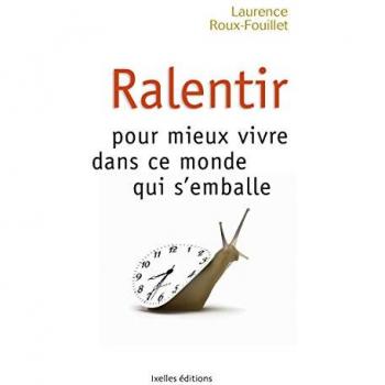 Ralentir pour mieux vivre dans ce monde qui s'emballe