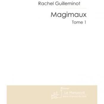 Rachel Guilleminot Magimaux: Tome 1