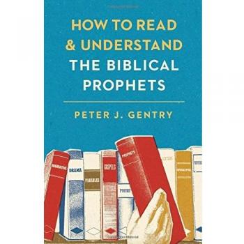 How to Read and Understand the Biblical Prophets