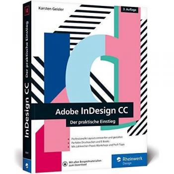 InDesign CC: Der praktische Einstieg in die Gestaltung mit der Creative Cloud