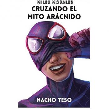 Miles Morales. Cruzando el mito aracnido