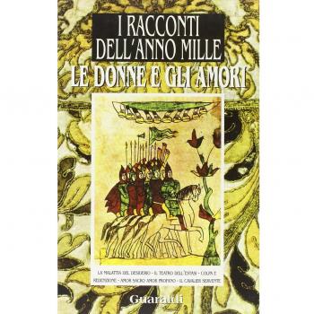 Le donne e gli amori. Da «I racconti dell'anno Mille»
