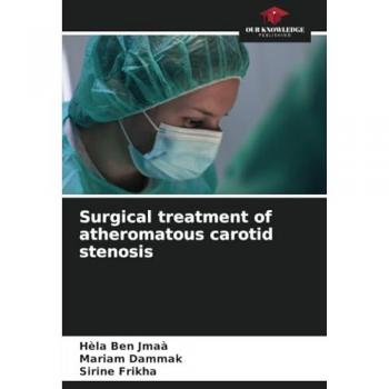 Surgical treatment of atheromatous carotid stenosis