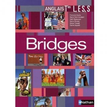 Manuel complet pour réussir en anglais Tle L, ES, S Bridges : Programme 2005