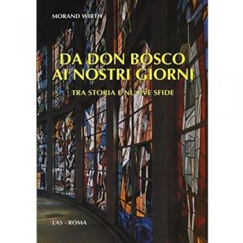 Da don Bosco ai nostri giorni. Tra storia e nuove sfide