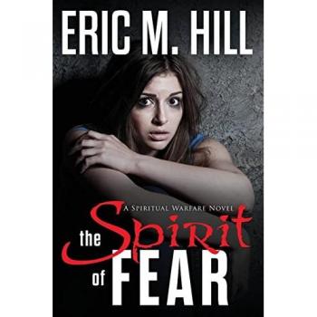 Hill, Eric M: The Spirit Of Fear