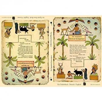 Der Ägyptische Struwwelpeter / The Egyptian Struwwelpeter: Der Struwwelpeter-Papyrus / The Struwwelpeter Papyrus. Ein Umkehrbuch