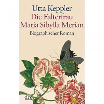 Die Falterfrau. Maria Sibylla Merian. Großdruck