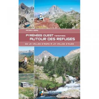 Randonnées autour des refuges dans les Pyrénées Ouest : Vallée d'Aspe à Vallée d'Aure