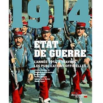 Etat de guerre: L'année 1914 à travers les textes officiels