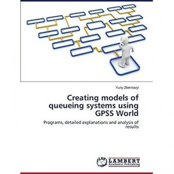 Zhernovyi, Y: Creating models of queueing systems using GPSS