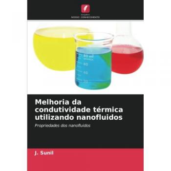 Melhoria da condutividade térmica utilizando nanofluidos: Propriedades dos nanofluidos