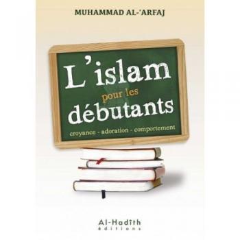 l'islam pour les débutants croyance-adoration-comportement
