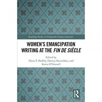 Women's Emancipation Writing at the Fin de Siecle (Routledge Studies in Nineteenth Century Literature)