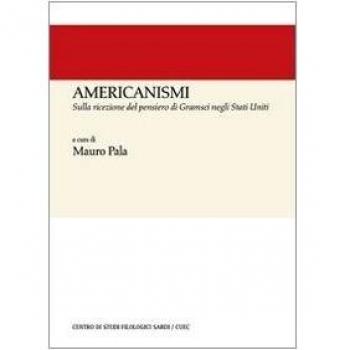 Americanismi. Sulla ricezione del pensiero di Gramsci negli Stati Uniti