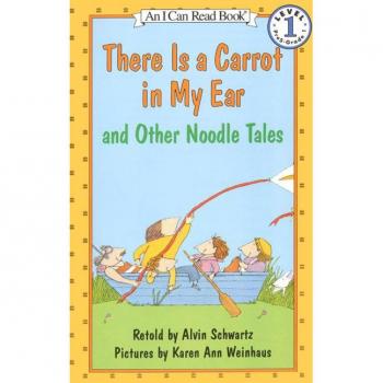 There Is a Carrot in My Ear and Other Noodle Tales