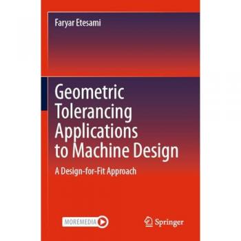 Geometric Tolerancing Standard to Machine Design: A Design-for-Fit Approach