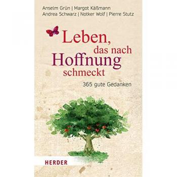 Johanna Oehler Leben, Das Nach Hoffnung Schmeckt: 365 Gute Gedanken