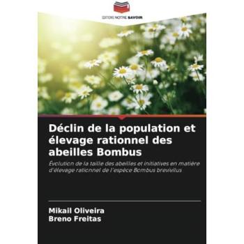 Oliveira, Mikail: Déclin de la population et élevage rationnel des abeilles Bombus