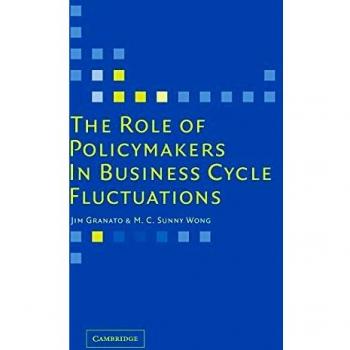The role of policymakers in business cycle fluctuations hardcover