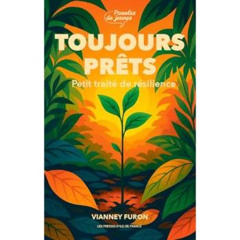 Paroles de jeunes toujours prêts : Petit traité de la résilience