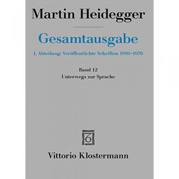 Unterwegs zur Sprache (1950-1959) (Martin Heidegger Gesamtausgabe, Band 12)