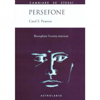 Persefone. Risvegliare l'eroina interiore